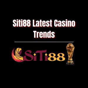 Innovative Features in Siti88 Latest Casino Trends - Logo - siti88a
